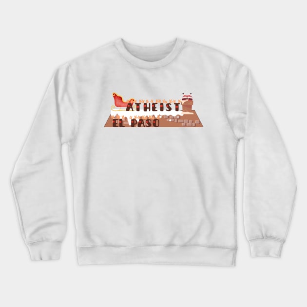 Papa Noel - El Paso Atheist Crewneck Sweatshirt by EPAtheist